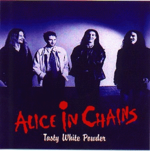 Alice In Chains : Tasty White Powder